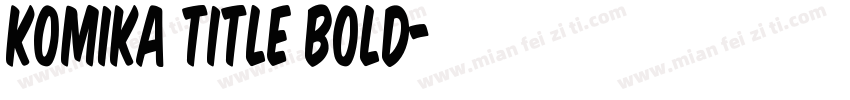 Komika Title Bold字体转换